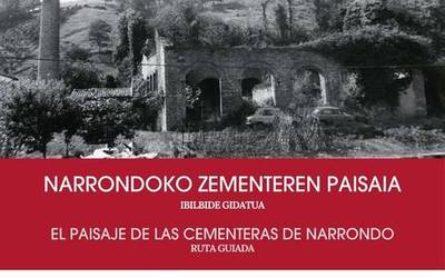 'Narrondoko zementeren paisaia' ibilbide gidatua egingo da bihar