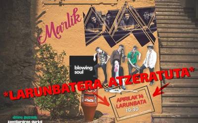 Larunbatera atzeratu dugu Marlik eta BlowingSoul taldeen kontzertua
