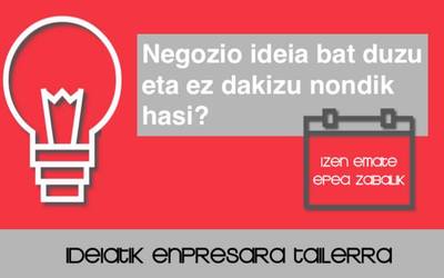 Ideiatik Enpresara tailerraren VI. edizioan izena emateko epea zabalik da
