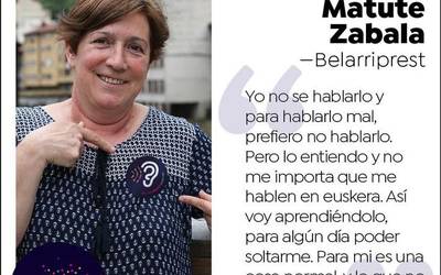 Inma Matute, belarriprest:"Lo endiendo, y no me importa que me hablen en euskera. Así voy aprendiéndolo."