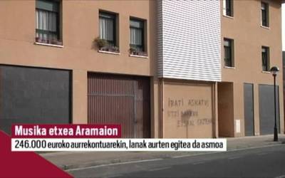 Bete egingo da Aramaion aspaldiko gogoa: musika etxea