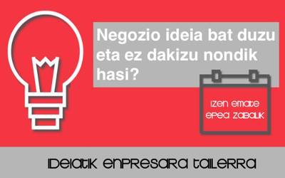 IDEIATIK ENPRESARA tailerraren 8. edizioan izen emateko epea zabalik da