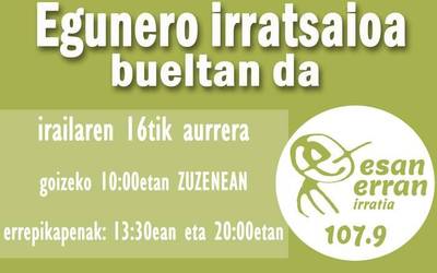 Egun Ero irratsaioa, astelehenetik aurrera bueltan