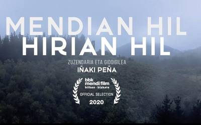 'Mendian hil, hirian hil' dokumentalaren hirugarren emanaldia egingo dute, apirilaren 18an