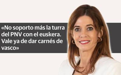 Maider Etxebarria (PSE): "Ezin dut gehiago jasan EAJren 'turra' euskararekin"