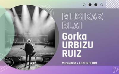 Gorka Urbizu Ruizen euskal musikarik gogokoena