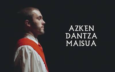 Azkan Dantza Maisua, edonon ikusgai