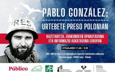 Pablo Gonzalez kazetariaren kasua eta informazio-askatasuna aztertuko dituzte barikuan Leioako campusean