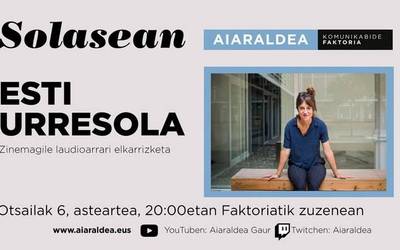 Esti Urresolarekin zuzenean ari gara