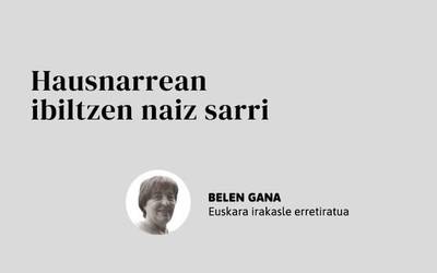 Hausnarrean ibiltzen naiz sarri