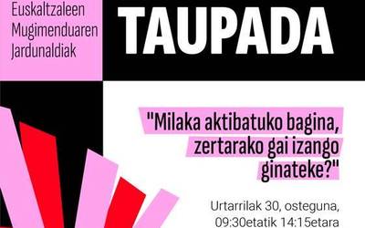 Taupada euskaltzale mugimenduaren jardunaldiak urtarrilaren 30ean izango dira