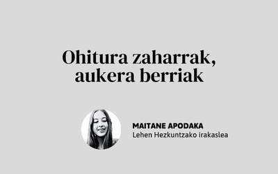 Ohitura zaharrak, aukera berriak