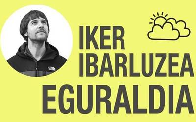 Iker Ibarluzea: guzkitsua, hego haize zakarrarekin, tenperatuak arras epelak